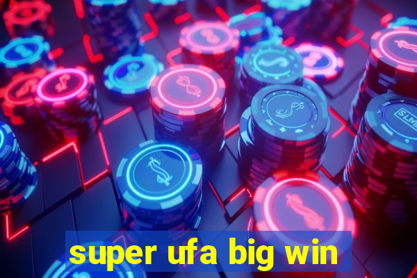 super ufa big win